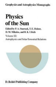 Physics of the Sun: Volume III: Astrophysics and Solar-Terrestrial Relations