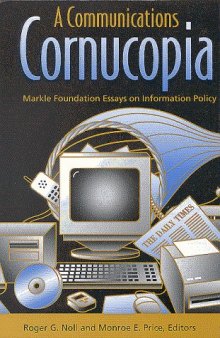 A communications cornucopia: Markle Foundation essays on information policy