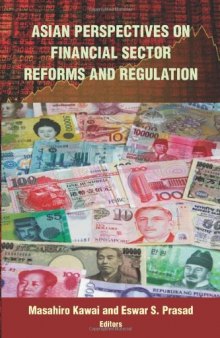 Asian Perspectives on Financial Sector Reforms and Regulation  