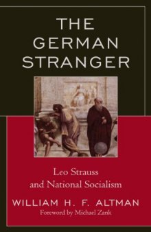 The German stranger : Leo Strauss and national socialism