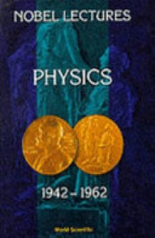 Nobel Lectures in Physics: 1942-1962