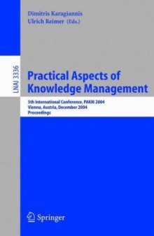 Practical Aspects of Knowledge Management: 5th International Conference, PAKM 2004, Vienna, Austria, December 2-3, 2004. Proceedings