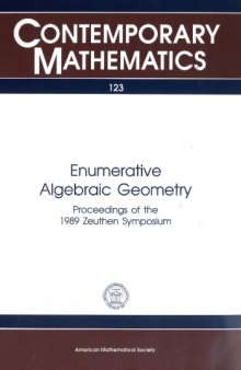 Enumerative Algebraic Geometry: Proceedings of the 1989 Zeuthen Symposium : Proceedings of a Symposium Held July 30-August 6, 1989, With Support Fro