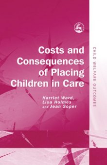 Costs and Consequences of Placing Children in Care (Child Welfare Outcomes) 