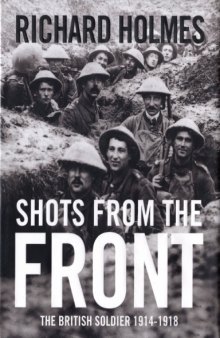 Shots from the Front: The British Soldier 1914-1918