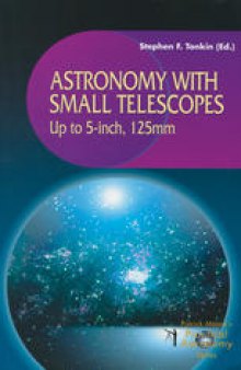 Astronomy with Small Telescopes: Up to 5-inch, 125mm