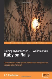 Building Dynamic Web 2.0 Websites with Ruby on Rails: Create database-driven dynamic websites with this open-source web application framework