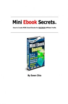 Mini Ebook Secrets™: How to Create MINI-Sized Ebooks for MAXIMUM Affiliate Profits