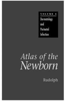 Atlas of the newborn. / Vol. 4, Dermatology and perinatal infection