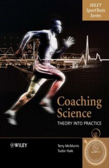 Coaching Science: Theory into Practice (Wiley Sport Texts)