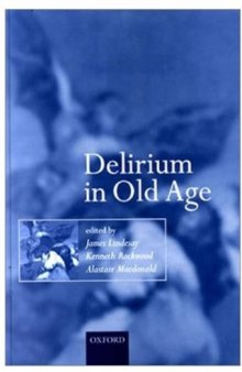 Delirium in Old Age (Oxford Medical Publications)