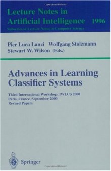 Advances in learning classifier systems: third international workshop, IWLCS 2000, Paris, France, September 15-16, 2000 : revised papers