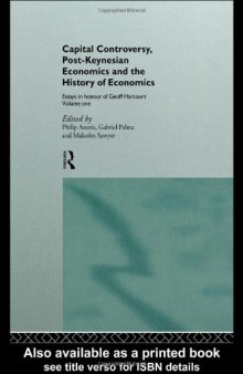 Capital Controversy, Post Keynesian Economics and the History of Economic Thought: Essays in Honour of Geoff Harcourt