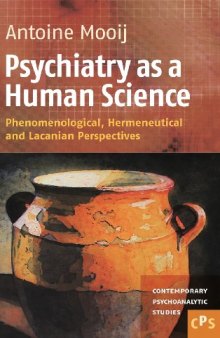 Psychiatry as a Human Science : Phenomenological, Hermeneutical and Lacanian Perspectives