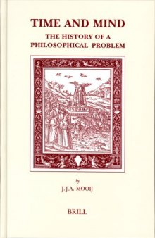 Time and Mind: The History of a Philosophical Problem (Brill's Studies in Intellectual History) (Brill's Studies in Intellectual History)
