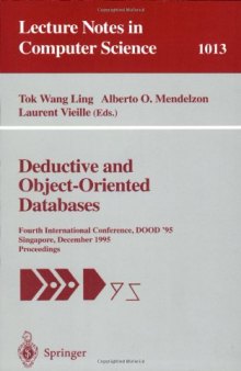 Deductive and Object-Oriented Databases: Fourth International Conference, DOOD '95 Singapore, December 4–7, 1995 Proceedings