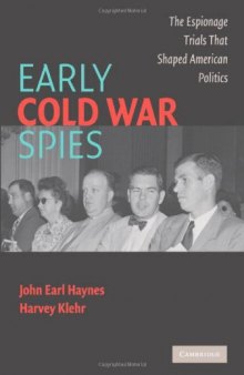 Early Cold War Spies: The Espionage Trials that Shaped American Politics (Cambridge Essential Histories)