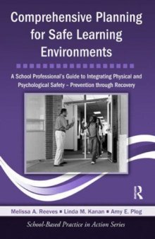 Comprehensive Planning for Safe Learning Environments: A School Professional's Guide to Integrating Physical and Psychological Safety - Prevention through Recovery