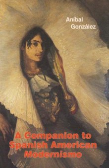 A Companion to Spanish American Modernismo (Monografías A)