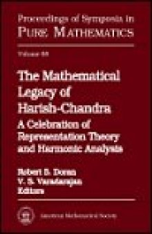 The Mathematical Legacy of Harish-Chandra: A Celebration of Representation Theory and Harmonic Analysis : An Ams Special Session Honoring the Memory ...