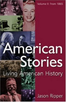 American Stories: Living American History, Volume II: From 1865  