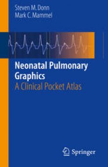 Neonatal Pulmonary Graphics: A Clinical Pocket Atlas