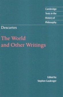 Descartes: The World and Other Writings (Cambridge Texts in the History of Philosophy)