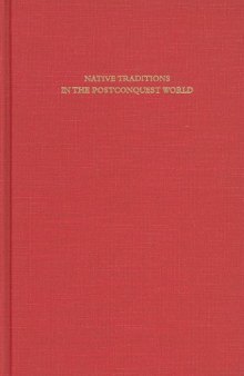 Native Traditions in the Postconquest World: A Symposium at Dumbarton Oaks, 2-4 October, 1992  
