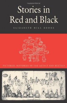 Stories in red and black : pictorial histories of the Aztecs and Mixtecs