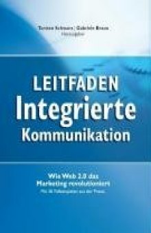 Leitfaden Integrierte Kommunikation - Wie Web 2.0 das Marketing revolutioniert  GERMAN 
