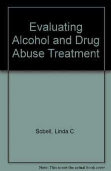 Evaluating Alcohol and Drug Abuse Treatment Effectiveness. Recent Advances