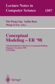Conceptual Modeling – ER ’98: 17th International Conference on Conceptual Modeling, Singapore, November 16-19, 1998. Proceedings