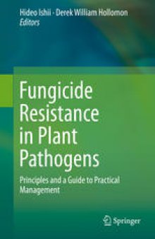 Fungicide Resistance in Plant Pathogens: Principles and a Guide to Practical Management