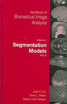 Handbook of biomedical image analysis [Vol II - Segm. Mdls B]