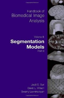 Handbook of Biomedical Image Analysis: Segmentation Models Part B
