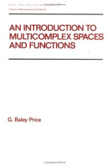 An Introduction to Multicomplex Spaces and Functions (Pure and Applied Mathematics)