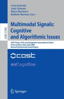 Multimodal Signals: Cognitive and Algorithmic Issues: COST Action 2102 and euCognition International School Vietri sul Mare, Italy, April 21-26, 2008 Revised Selected and Invited Papers