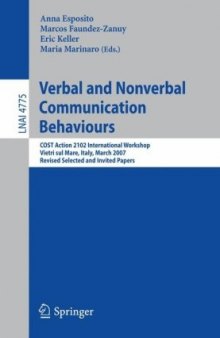 Verbal and Nonverbal Communication Behaviours: COST Action 2102 International Workshop, Vietri sul Mare, Italy, March 29-31, 2007, Revised Selected and Invited Papers
