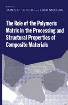 The Role of the Polymeric Matrix in the Processing and Structural Properties Composite Materials