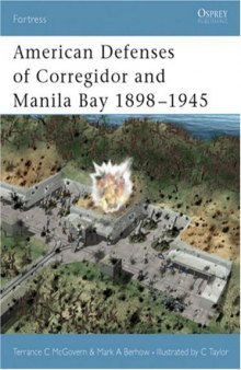 American Defenses Of Corregidor & Manila Bay 1898-1945