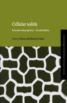 Cellular Solids: Structure and Properties (Cambridge Solid State Science Series)  