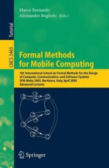 Formal Methods for Mobile Computing: 5th International School on Formal Methods for the Design of Computer, Communication, and Software Systems, SFM-Moby 2005, Bertinoro, Italy, April 26-30, 2005, Advanced Lectures