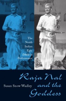 Raja Nal And The Goddess: The North Indian Epic Dhola In Performance
