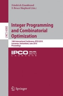 Integer Programming and Combinatorial Optimization: 14th International Conference, IPCO 2010, Lausanne, Switzerland, June 9-11, 2010, Proceedings ... Computer Science and General Issues)