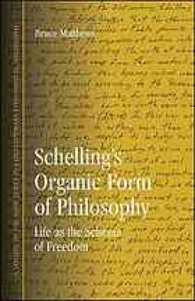Schelling's organic form of philosophy : life as the schema of freedom
