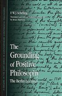 The grounding of positive philosophy : the Berlin lectures