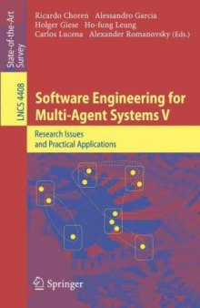 Software Engineering for Multi-Agent Systems V: Research Issues and Practical Applications
