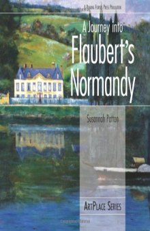 A Journey into Flaubert's Normandy (ArtPlace series)