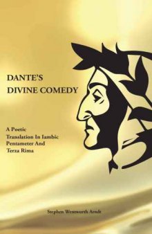 The divine comedy of Dante Alighieri : a poetic translation in iambic pentameter and terza rima