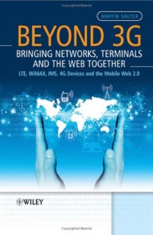 Beyond 3G. Bringing Networks, Terminals and the Web Together